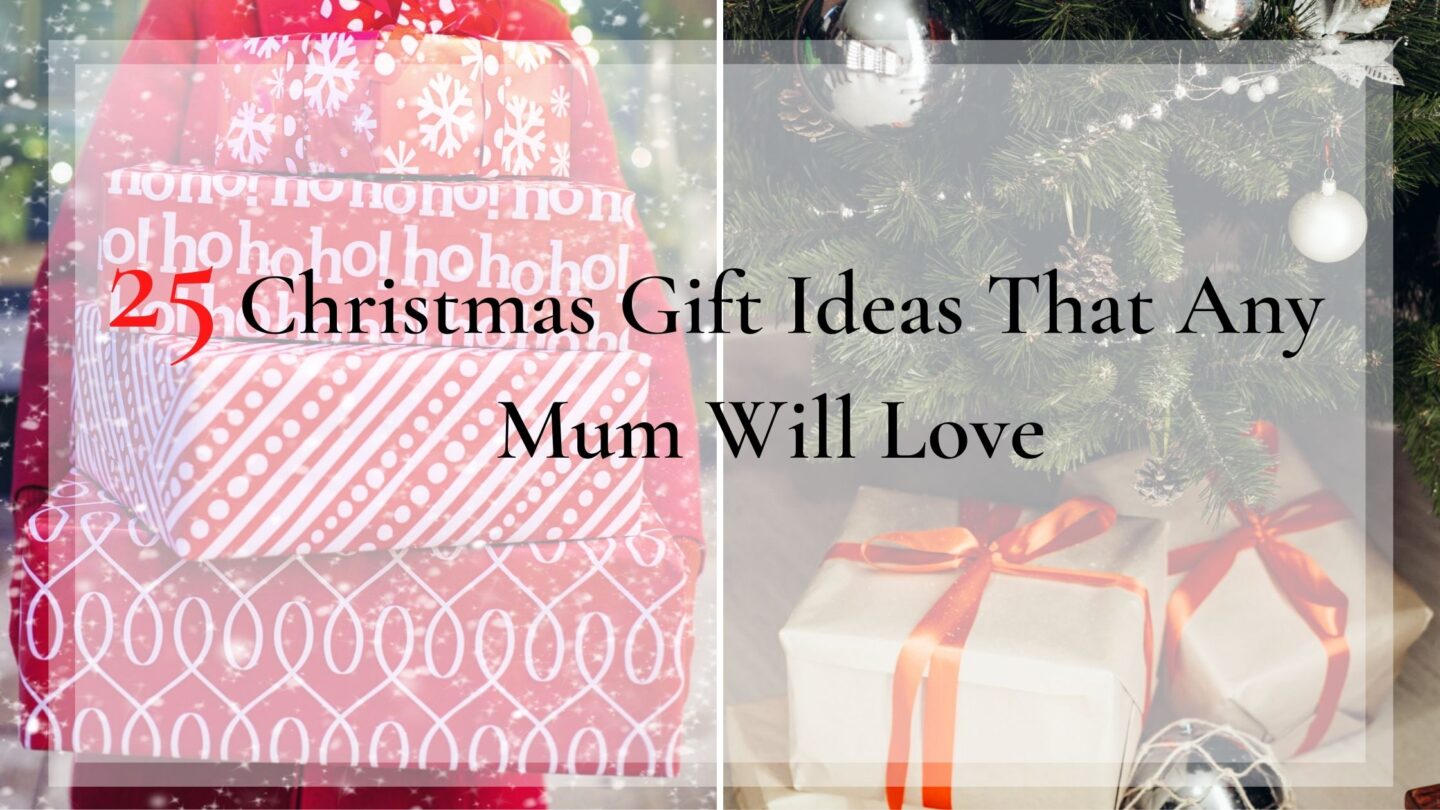 25 Christmas Gift Ideas That Any Mum Will Love